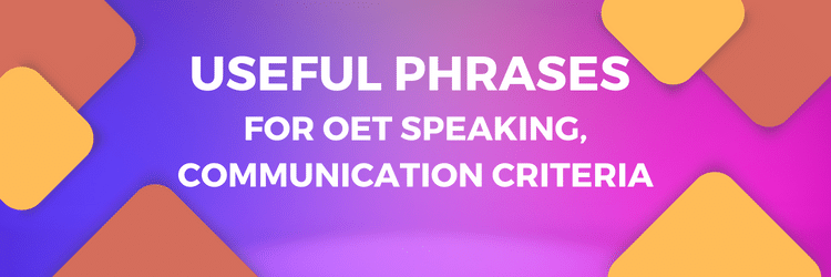 Read more about the article Useful Phrases for OET Speaking, Communication Criteria