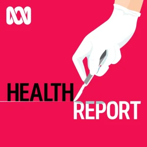 health report full program podcast abc XISdbvnaA y Yxu Wy50ZXq